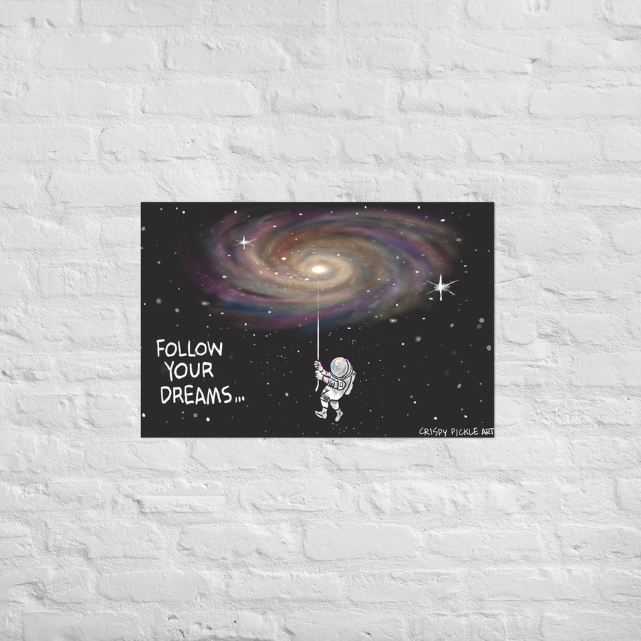 FOLLOW YOUR DREAMS - Poster