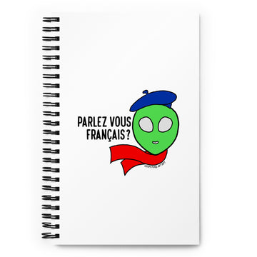 Parlez Vous Français? Alien - Spiral Notebook