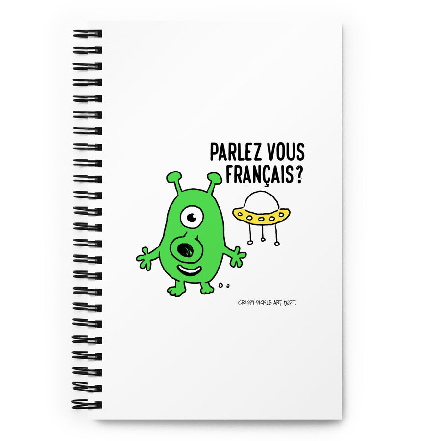 Parlez Vous Français? Alien - Spiral Notebook