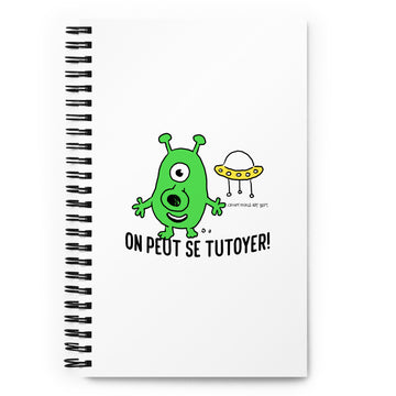 On Peut Se Tutoyer? Alien - Spiral Notebook