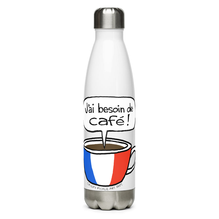 J'ai Besoin de Café! - Stainless Steel Water Bottle