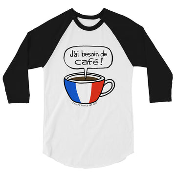 J'ai Besoin de Café! - Sleeve Raglan T-Shirt