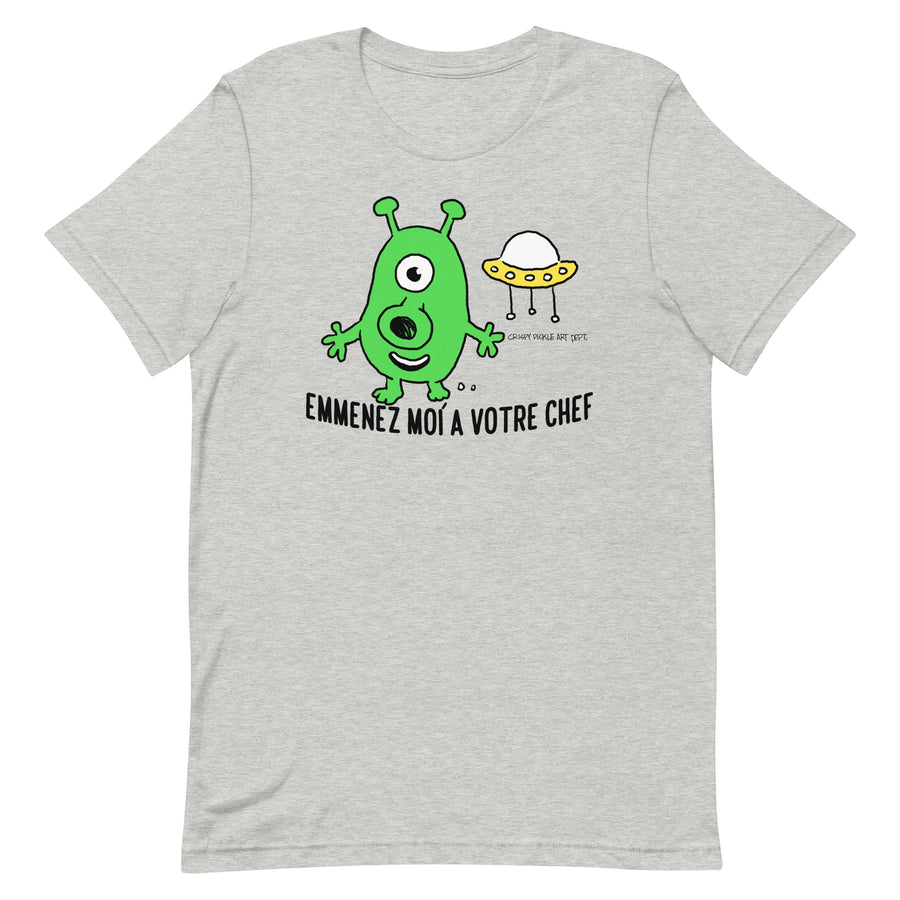 Emmenez Moi À Votre Chef Alien - T-shirt