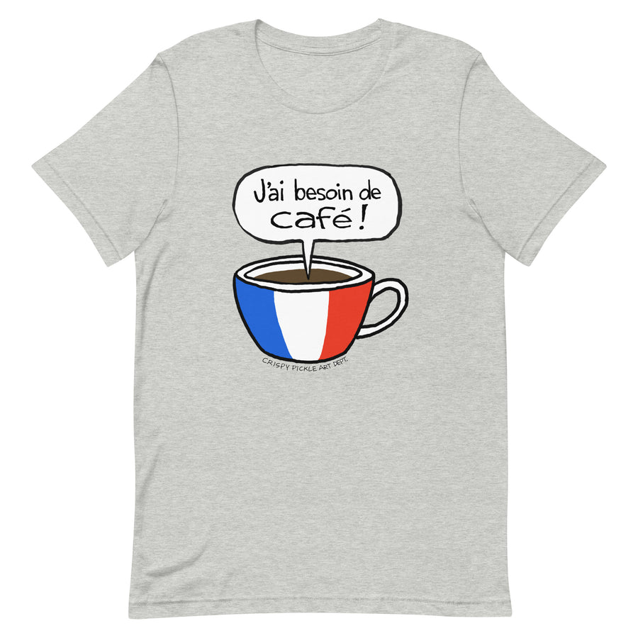 J'ai Besoin de Café! - T-Shirt