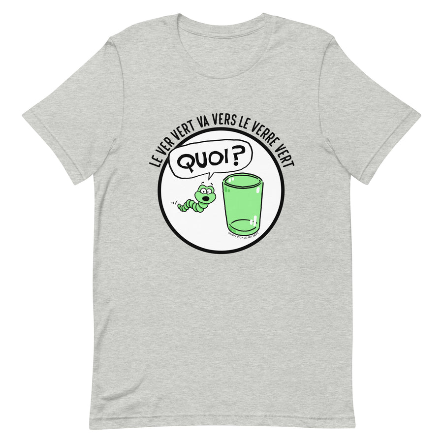 Le Ver Vert Va Vers Le Verre Vert - T-Shirt