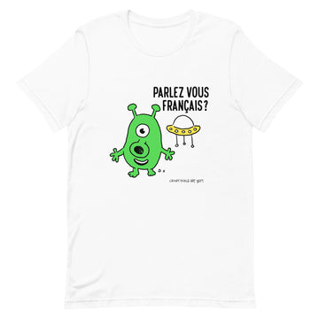 Parlez Vous Français? Alien - T-Shirt