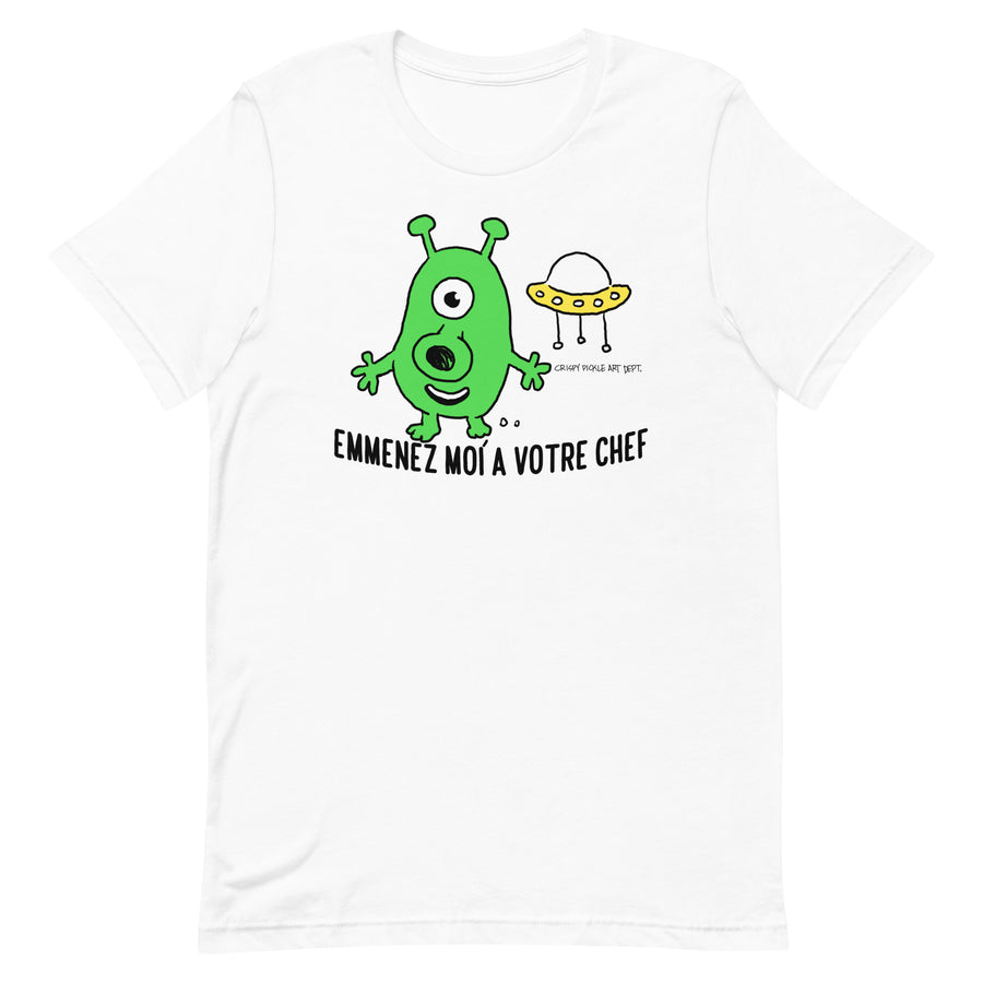 Emmenez Moi À Votre Chef Alien - T-shirt