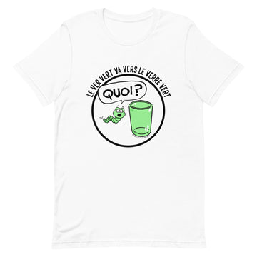 Le Ver Vert Va Vers Le Verre Vert - T-Shirt