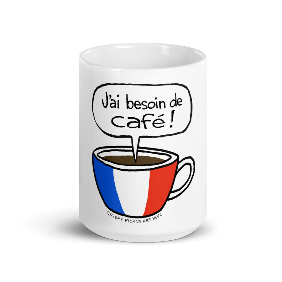 J'ai Besoin de Café! - White Glossy Mug